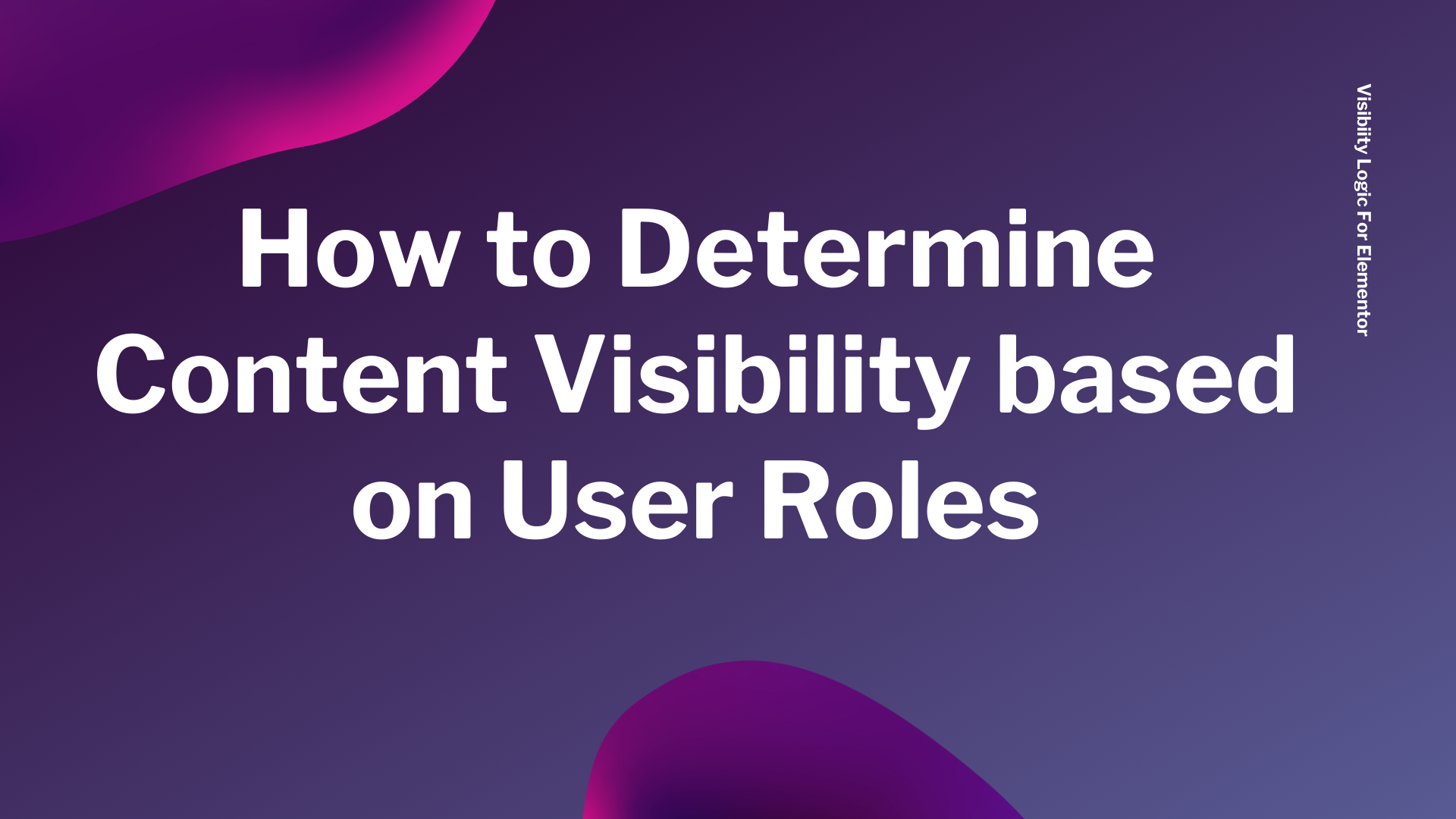 content visibility based on User Role